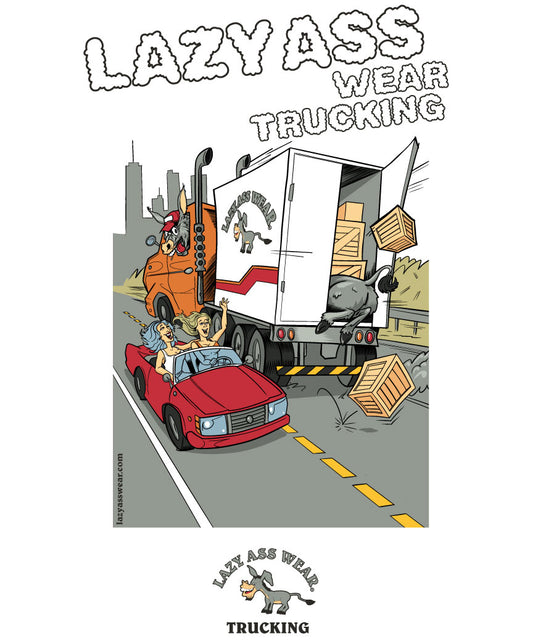 Lazy Ass Wear Trucking - Lazy Ass Wear